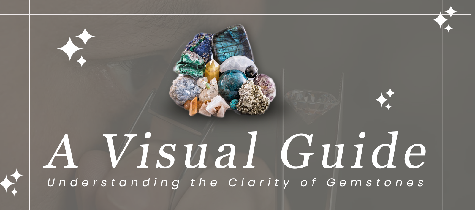 A Visual Guide: Understanding the Clarity of Gemstones