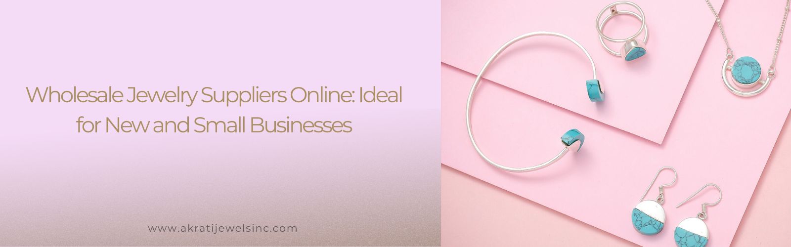 Wholesale Jewelry Suppliers Online: Ideal for New and Small Businesses  - Akrati Jewels Inc