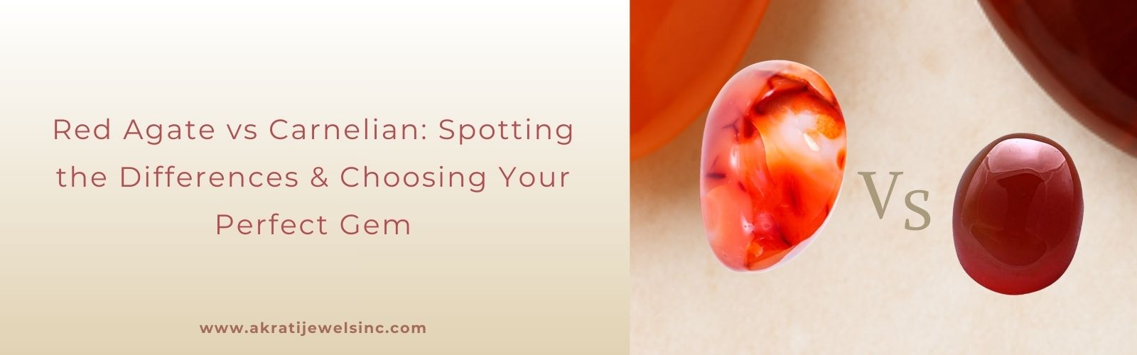 Red Agate vs Carnelian Spotting the Differences and Choosing Your Perfect Gem  | Akrati Jewels Inc