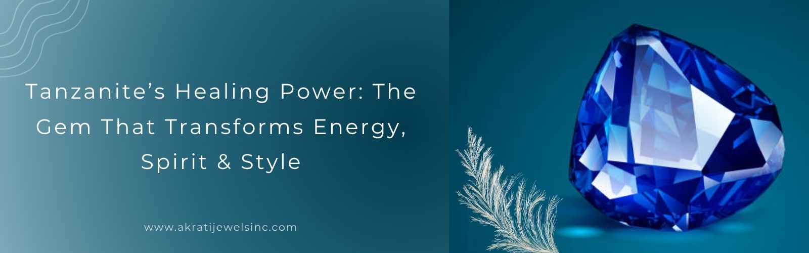 Tanzanite’s Healing Power: The Gem That Transforms Energy, Spirit & Style Akrati Jewels Inc